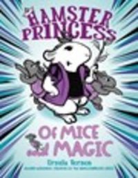 Cover image for Hamster Princess: Of Mice and Magic