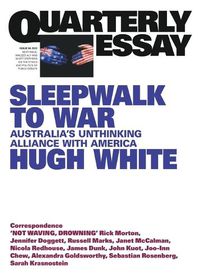 Cover image for Quarterly Essay 86: Sleepwalk to War: Australia's Unthinking Alliance with America