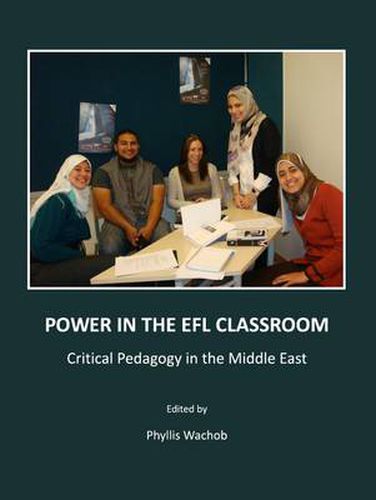 Cover image for Power in the EFL Classroom: Critical Pedagogy in the Middle East