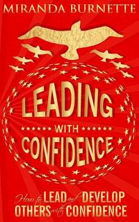 Cover image for Leading With Confidence: How to Lead and Develop Others With Confidence