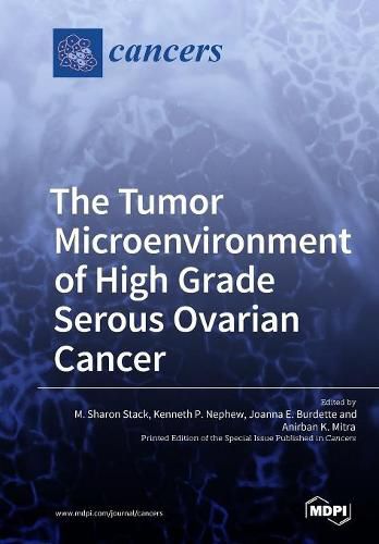 Cover image for The Tumor Microenvironment of High Grade Serous Ovarian Cancer