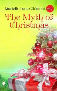 Cover image for The Myth of Christmas