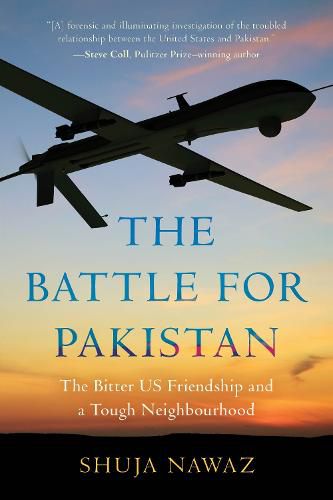 Cover image for The Battle for Pakistan: The Bitter US Friendship and a Tough Neighbourhood