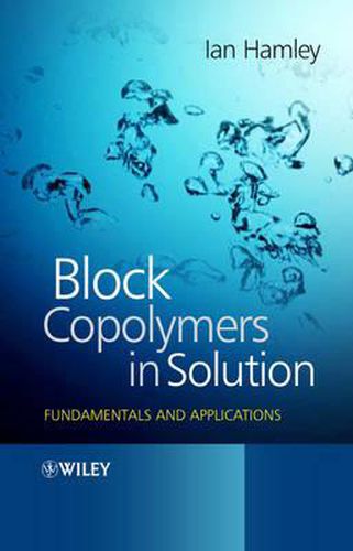 Cover image for Block Copolymers in Solution: Fundamentals and Applications