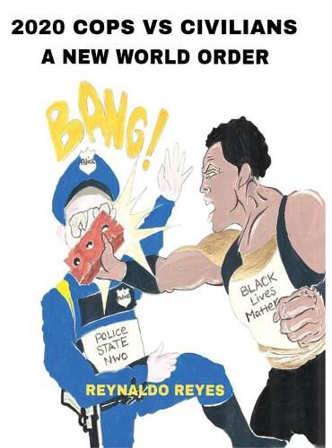 Cover image for 2020 Cops Vs Civilians "A New World Order"