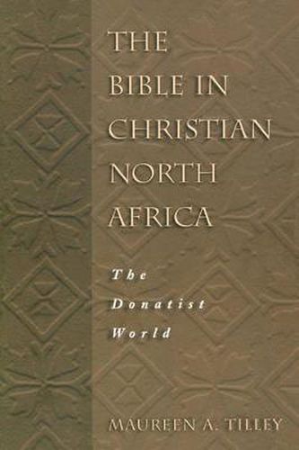 Cover image for The Bible in Christian North Africa: The Donatist World