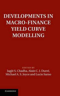 Cover image for Developments in Macro-Finance Yield Curve Modelling