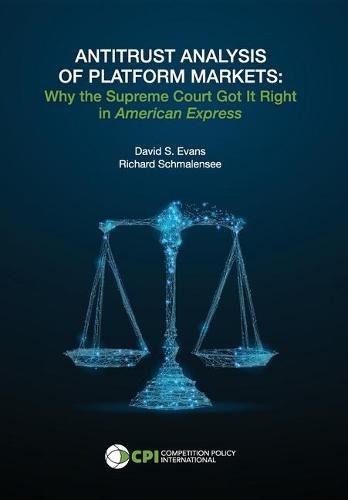 Cover image for Antitrust Analysis of Platform Markets: Why the Supreme Court Got It Right in American Express