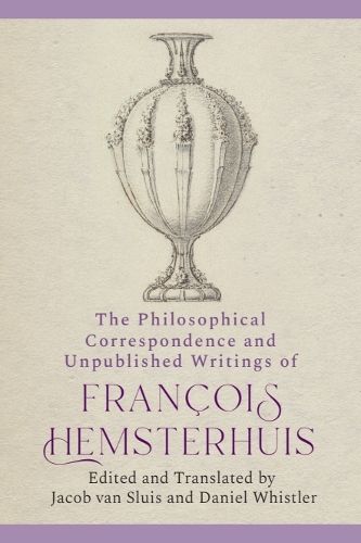 Cover image for The Philosophical Correspondence and Unpublished Writings of Francois Hemsterhuis