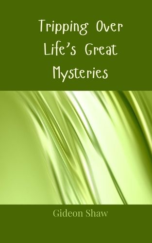 Cover image for Tripping Over Life's Great Mysteries