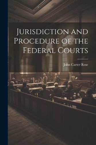 Cover image for Jurisdiction and Procedure of the Federal Courts