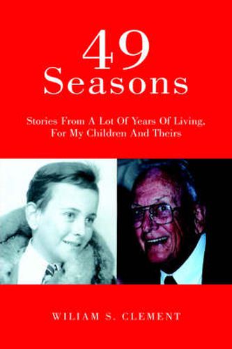 Cover image for 49 Seasons: Stories From A Lot Of Years Of Living, For My Children And Theirs