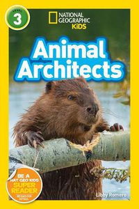 Cover image for National Geographic Readers: Animal Architects (L3)