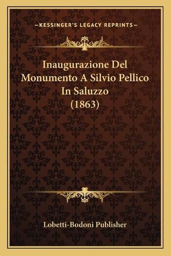 Inaugurazione del Monumento a Silvio Pellico in Saluzzo (1863)