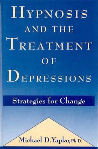 Cover image for Hypnosis and the Treatment of Depressions: Strategies for Change