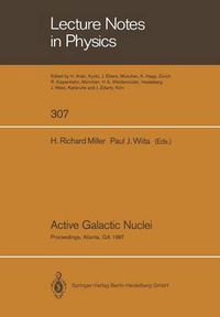 Cover image for Active Galactic Nuclei: Proceedings of a Conference Held at the Georgia State University, Atlanta, Georgia October 28-30, 1987