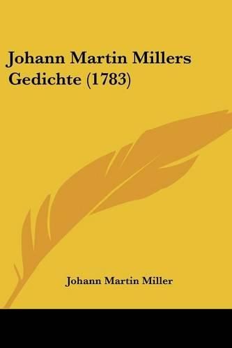 Cover image for Johann Martin Millers Gedichte (1783)