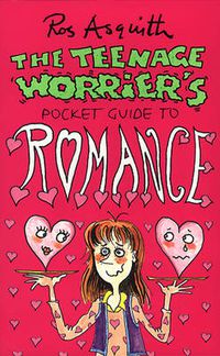Cover image for Teenage Worrier's Guide To Romance