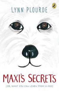 Cover image for Maxi's Secrets: (Or, What You Can Learn from a Dog)