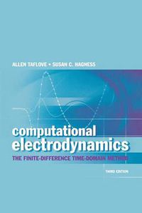 Cover image for Computational Electrodynamics: The Finite-Difference Time-Domain Method, Third Edition