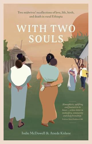 Cover image for With Two Souls: Two midwives' recollections of love, life, birth, and death in rural Ethiopia