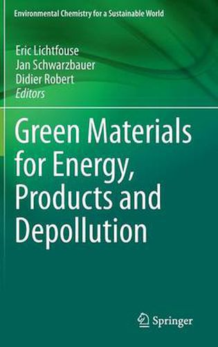 Cover image for Green Materials for Energy, Products and Depollution