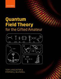 Cover image for Quantum Field Theory for the Gifted Amateur