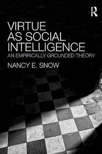 Cover image for Virtue as Social Intelligence: An Empirically Grounded Theory