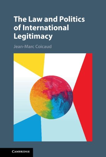 Cover image for The Law and Politics of International Legitimacy