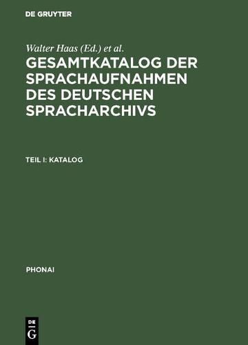 Cover image for Gesamtkatalog Der Sprachaufnahmen Des Deutschen Spracharchivs: Teil I: Katalog; Teil II: Katalog Und Register