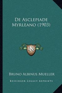 Cover image for de Asclepiade Myrleano (1903)