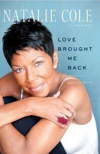 Cover image for Love Brought Me Back: A Journey of Loss and Gain