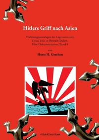 Cover image for Hitlers Griff nach Asien 4: Vorlesungsunterlagen der Lageruniversitat Dehra Dun in Britisch-Indien. Eine Dokumentation, Band 4