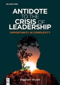 Cover image for Antidote to the Crisis of Leadership