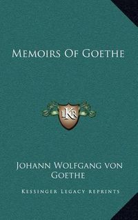 Cover image for Memoirs of Goethe