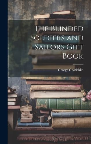 Cover image for The Blinded Soldiers and Sailors Gift Book