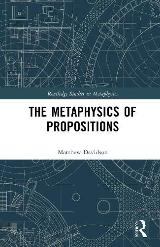 Cover image for The Metaphysics of Propositions