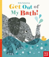 Cover image for Get Out Of My Bath!