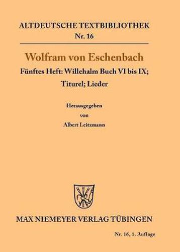 Willehalm Buch VI bis IX; Titurel; Lieder