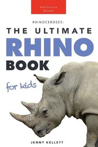 Cover image for Rhinoceroses: 100+ Amazing Rhino Facts, Photos & More