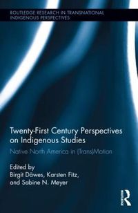 Cover image for Twenty-First Century Perspectives on Indigenous Studies: Native North America in (Trans)Motion