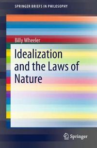 Cover image for Idealization and the Laws of Nature