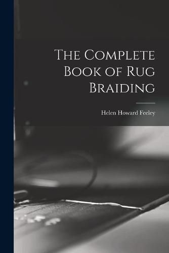 Cover image for The Complete Book of Rug Braiding