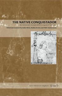 Cover image for The Native Conquistador: Alva Ixtlilxochitl's Account of the Conquest of New Spain