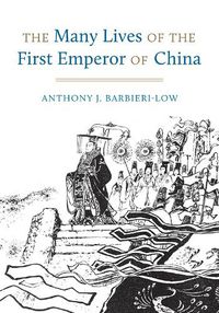 Cover image for The Many Lives of the First Emperor of China