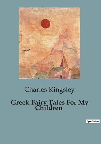 Cover image for Greek Fairy Tales For My Children