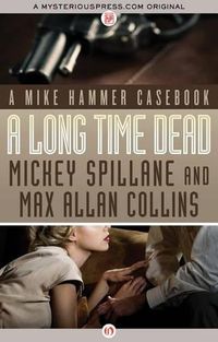 Cover image for A Long Time Dead: A Mike Hammer Casebook