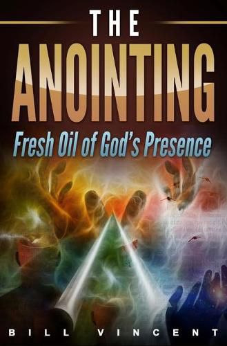 Cover image for The Anointing: Fresh Oil of God's Presence