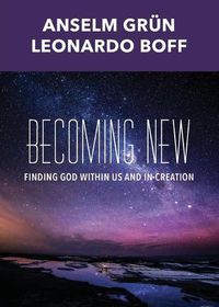 Cover image for Becoming New: Finding God within Us and in Creation