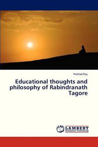 Cover image for Educational Thoughts and Philosophy of Rabindranath Tagore